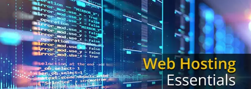 Hosting Essentials- Module One : Web, Email  & Domains